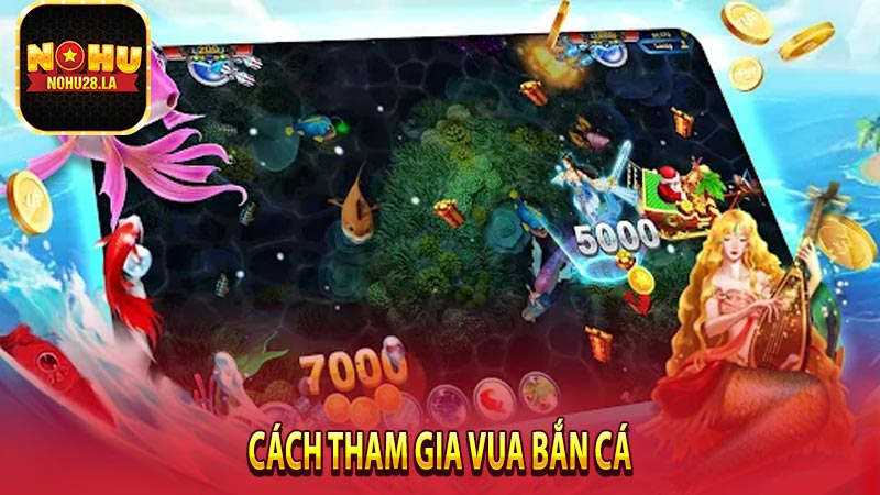 Cách tham gia vua bắn cá