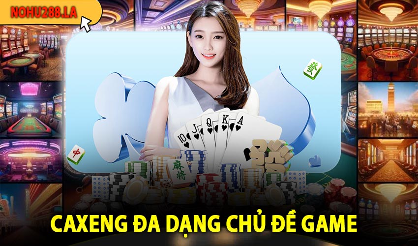 Caxeng đa dạng chủ đề game