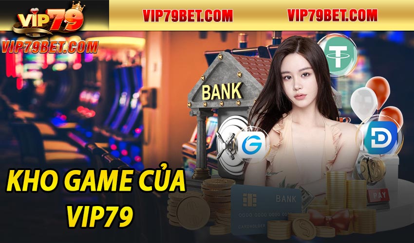 Đánh giá về kho game đổi thưởng vip79