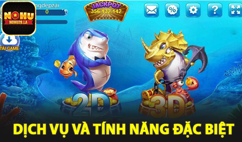 Dịch vụ và tính năng đặc biệt