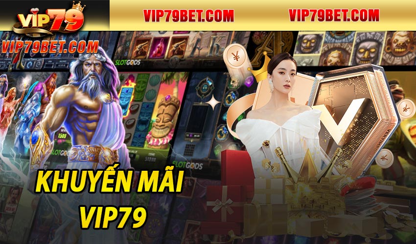 Tổng hợp các sự kiện khuyến mãi vip79 hấp dẫn