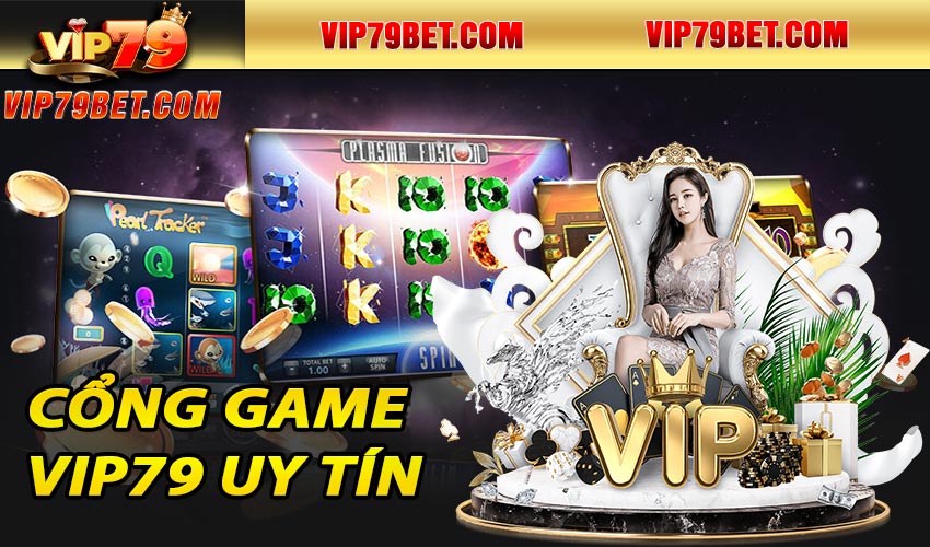 Tổng hợp các minh chứng chứng minh sự uy tín của vip79