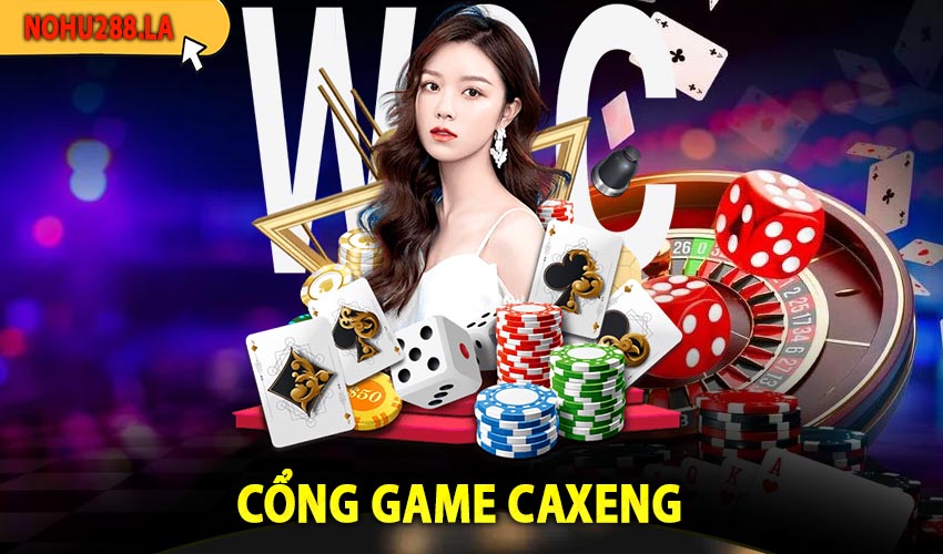 Tổng quan về cổng game Caxeng